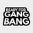 gang.bang.is.my.life