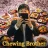Chewing Brother